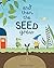 And Then the Seed Grew