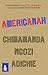 Americanah by Chimamanda Ngozi Adichie
