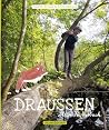 Draußen: mein Naturbuch Draußen: mein Naturbuch