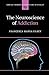 The Neuroscience of Addiction
