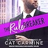 The Rule Breaker by Cat Carmine The Rule Breaker by Cat Carmine