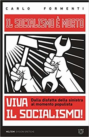 Il socialismo è morto, viva il socialismo! Dalla disfatta della sinistra al momento populista (Paperback)