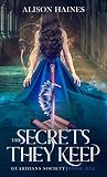 The Secrets They Keep (Guardians Society Book 1) The Secrets They Keep (Guardians Society Book 1)