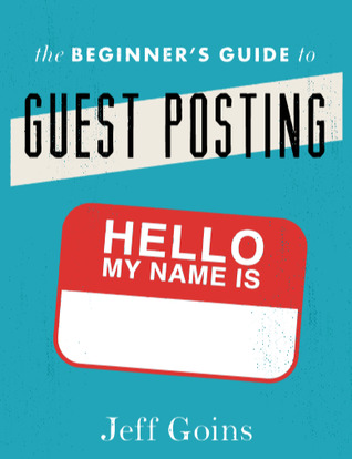The Beginner's Guide to Guest Posting (ebook)