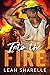 Into The Fire (Firemen Do I...