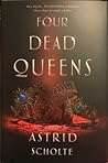 Four Dead Queens by Astrid Scholte