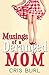 Musings of a Deranged Mom by Cris Burl