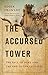 The Accursed Tower: The Fall of Acre and the End of the Crusades
