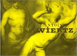 Antoine Wiertz 1806-1865 (Hardcover)