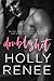 Double Shot by Holly Renee Double Shot by Holly Renee