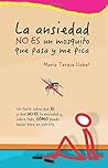 La ansiedad NO ES un mosquito que pasa y me pica by Maria Teresa Llobet Turallas