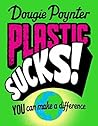 Plastic Sucks! Yo...