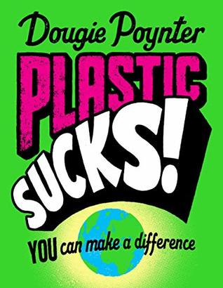 Plastic Sucks! You Can Make A Difference (Paperback)