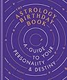 The Astrology Birthday Book by Michele Knight