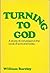 Turning to God: A Study of Conversion in the Book of Acts and Today