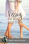 Kissing the Boy Next Door (Sweet Water High, #3) Kissing the Boy Next Door (Sweet Water High, #3)