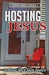 Hosting Jesus by Jeffrey McClain Jones