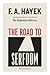 The Road to Serfdom: Text and Documents -- The Definitive Edition