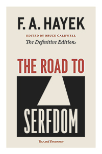 The Road to Serfdom: Text and Documents -- The Definitive Edition