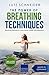 The Power of Breathing Techniques: Breathing Exercises for more Fitness, Health and Relaxation