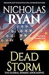 Dead Storm: A Global Military Zombie Apocalypse Thriller (Nicholas Ryan Zombie Apocalypse Novels)