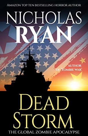Dead Storm: A Global Military Zombie Apocalypse Thriller (Nicholas Ryan Zombie Apocalypse Novels)