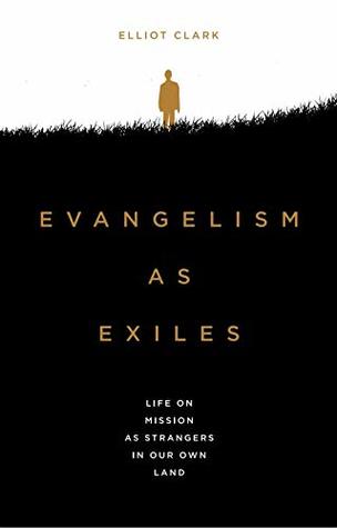 Evangelism as Exiles: Life on Mission as Strangers in our Own Land (Paperback)