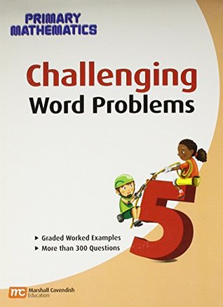 Challenging Word Problems, Grade 5 (Primary Mathematics)