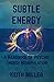 Subtle Energy: A Handbook o...