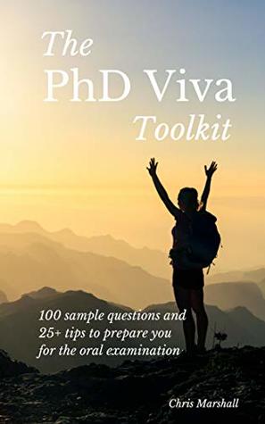 The PhD Viva Toolkit: 100 sample questions and 25+ tips to prepare you for the oral examination (Kindle Edition)