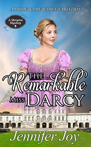 The Remarkable Miss Darcy (Meryton Mystery, #5)