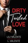 Dirty Twisted Love