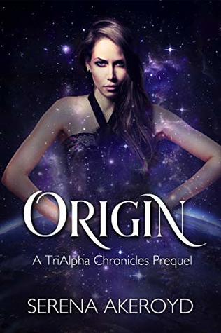 Origin; A TriAlpha Chronicles Prequel (TriAlpha Chronicles, #0.5)