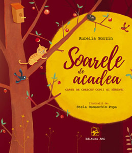 Soarele de acadea: Carte de crescut copii și părinți
