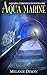 Aqua Marine – Book One of The Aquaria Chronicles by Melanie Dixon
