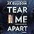Tear Me Apart