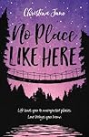 No Place Like Here by Christina June