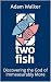 Two Fish: Discovering the G...