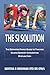 The SI Solution:: The Definitive Family Guide To Thriving During Sensory Integration Dysfunction