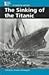 At Issue in History - The Sinking of the Titanic (hardcover edition)