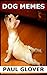 Dog Memes: The Big Book Of ...