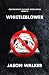 Whistleblower (Obliterating the Deep State Book 2)