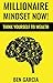 Millionaire Mindset Now!: Think Yourself to Wealth