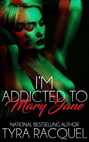 I'm Addicted To Mary Jane: A Novella (Kindle Edition)