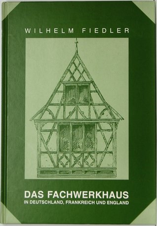 Das Fachwerkhaus in Deutschland, Frankreich und England (Hardcover)