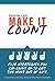 MAKE IT COUNT: FIVE STRATEG...