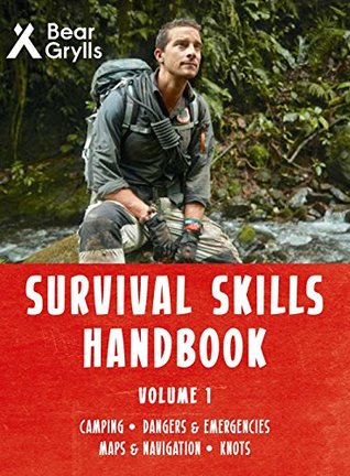 Survival Skills Handbook, Volume 1: Camping, Dangers & Emergencies, Maps & Navigation, Knots (Flexibound)