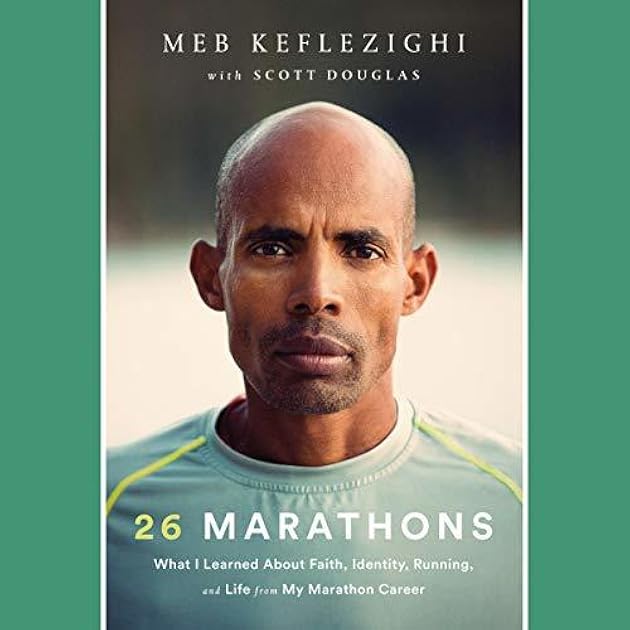 26 Marathons: What I've Learned About Faith, Identity, Running, and Life From Each Marathon I've Run