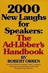 2000 New Laughs For Speakers: The Ad-Libber's Handbook