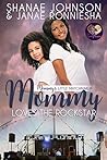 Mommy Loves the Rockstar by Shanae Johnson